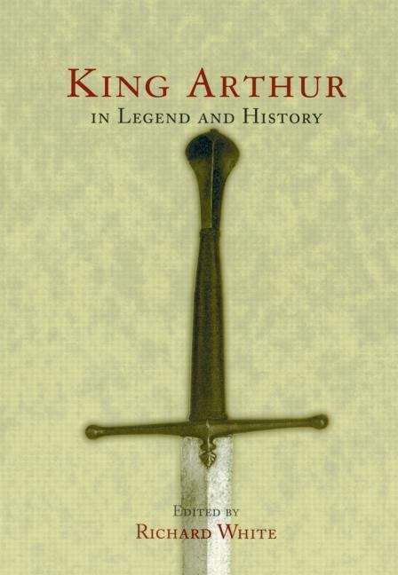 Book cover of King Arthur In Legend And History (PDF)