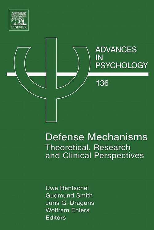 Book cover of Defense Mechanisms: Theoretical, Research and Clinical Perspectives (Advances in Psychology: Volume 136)