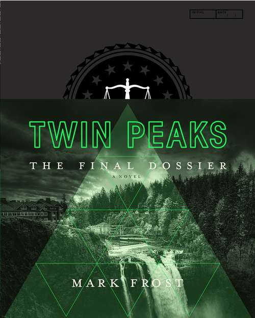 Book cover of Twin Peaks: The Final Dossier (Twin Peaks Ser.)