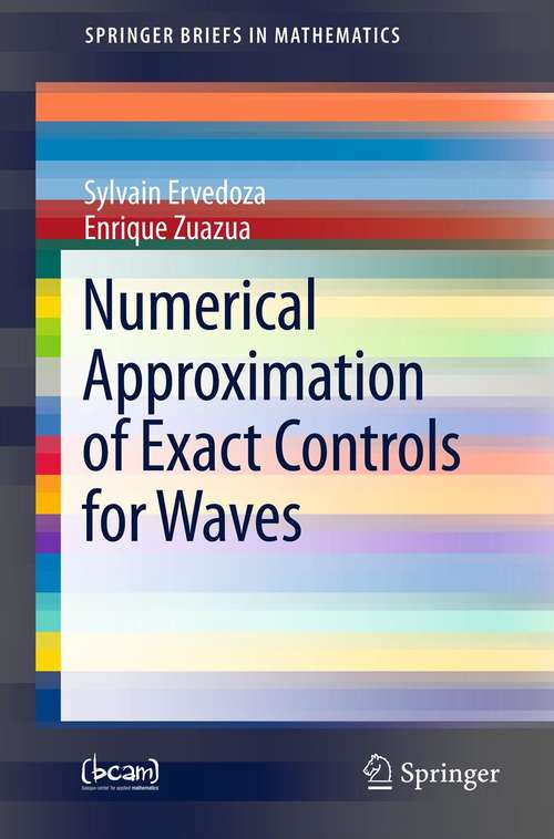 Book cover of Numerical Approximation of Exact Controls for Waves (2013) (SpringerBriefs in Mathematics)