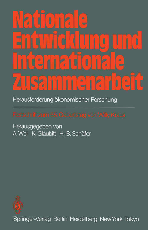Book cover of Nationale Entwicklung und Internationale Zusammenarbeit: Herausforderung ökonomischer Forschung Festschrift zum 65. Geburtstag von Willy Kraus (1983)