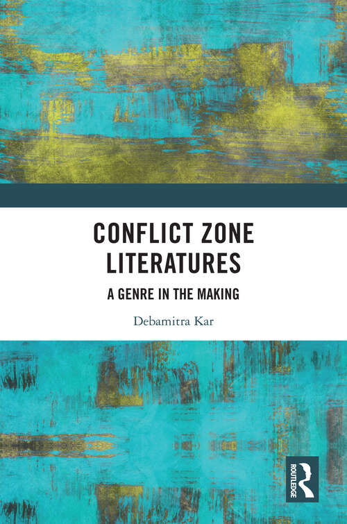 Book cover of Conflict Zone Literatures: A Genre in the Making