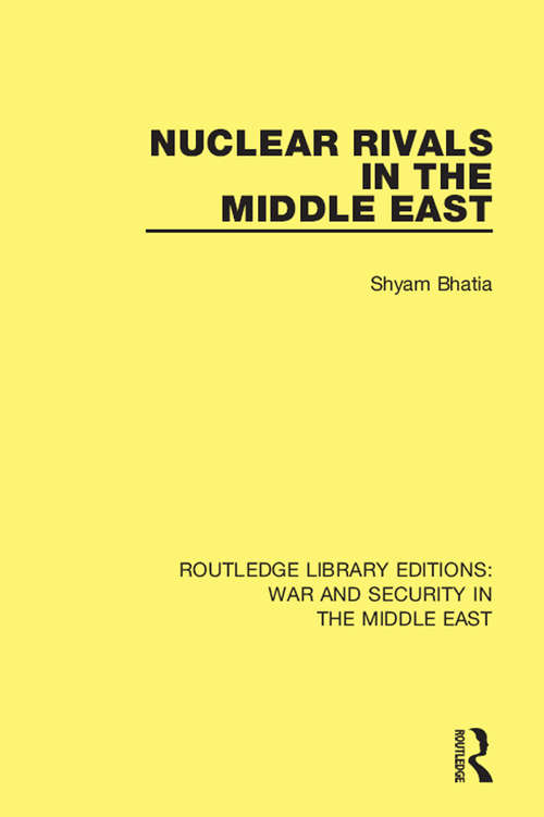 Book cover of Nuclear Rivals in the Middle East (Routledge Library Editions: War and Security in the Middle East)