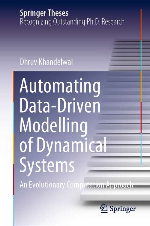 Book cover of Automating Data-Driven Modelling of Dynamical Systems: An Evolutionary Computation Approach (1st ed. 2022) (Springer Theses)