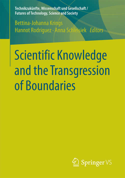 Book cover of Scientific Knowledge and the Transgression of Boundaries (1st ed. 2016) (Technikzukünfte, Wissenschaft und Gesellschaft / Futures of Technology, Science and Society)