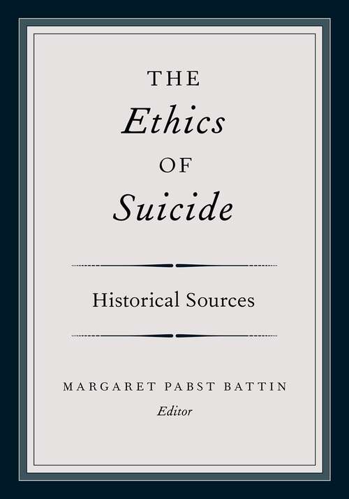 Book cover of ETHICS OF SUICIDE C: Historical Sources