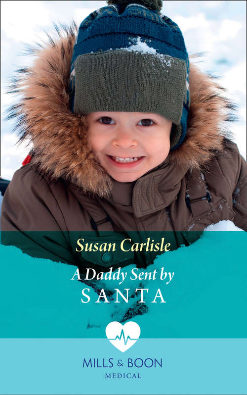 Book cover of A Daddy Sent By Santa: New Year Wedding For The Crown Prince A Daddy Sent By Santa Midwife Under The Mistletoe (ePub edition) (Mills And Boon Medical Ser.)