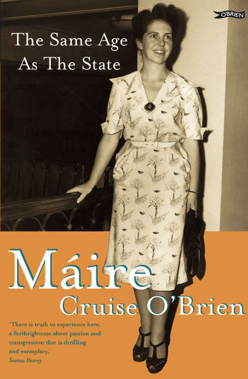 Book cover of The Same Age as the State: The Autobiography Of Maire Cruise O'brien (2)