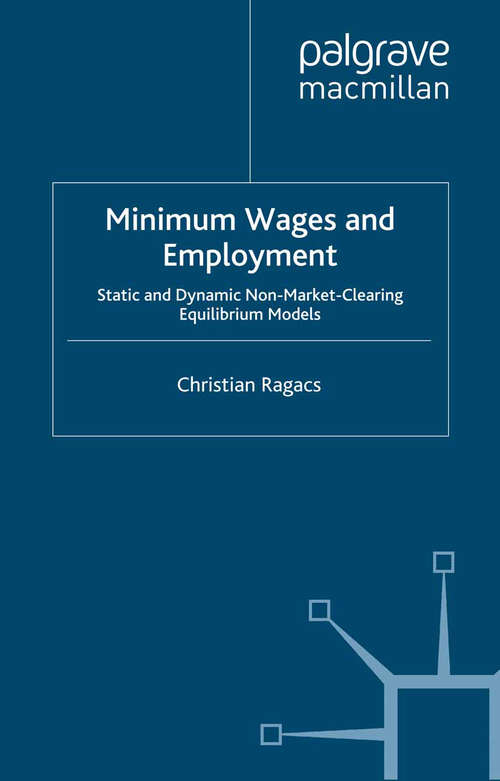 Book cover of Minimum Wages and Employment: Static and Dynamic Non-Market-Clearing Equilibrium Models (2004)