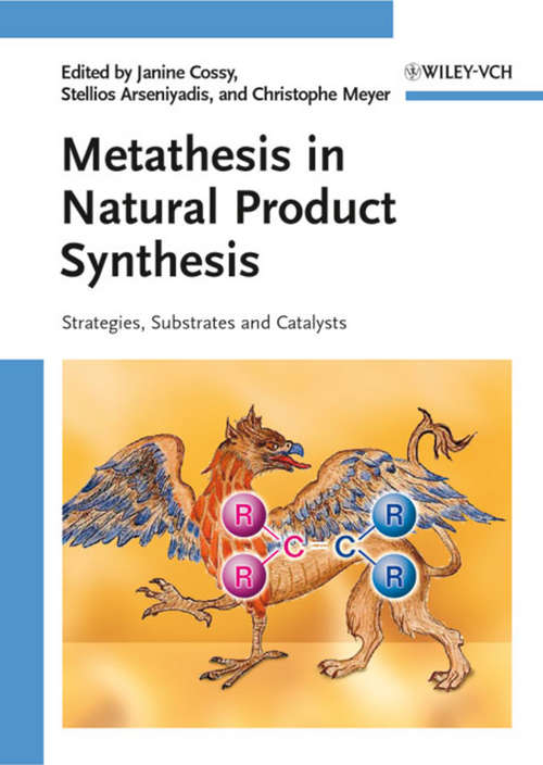 Book cover of Metathesis in Natural Product Synthesis: Strategies, Substrates and Catalysts