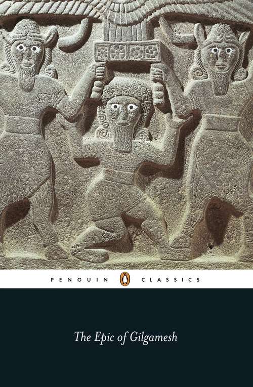 Book cover of The Epic of Gilgamesh: An English Verison With An Introduction (Penguin Epics Ser.)