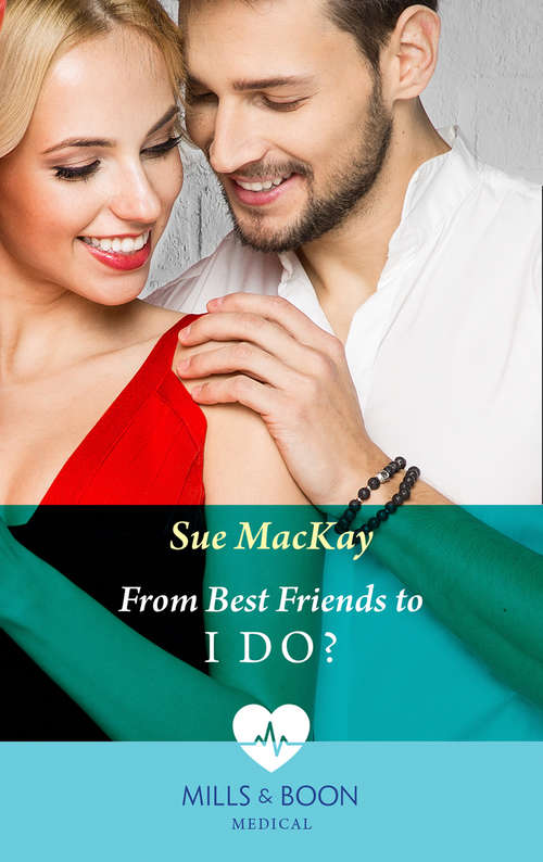 Book cover of From Best Friends To I Do?: A Gift To Change His Life (bondi Beach Medics) / From Best Friends To I Do? (queenstown Search And Rescue) (ePub edition) (Queenstown Search & Rescue #3)