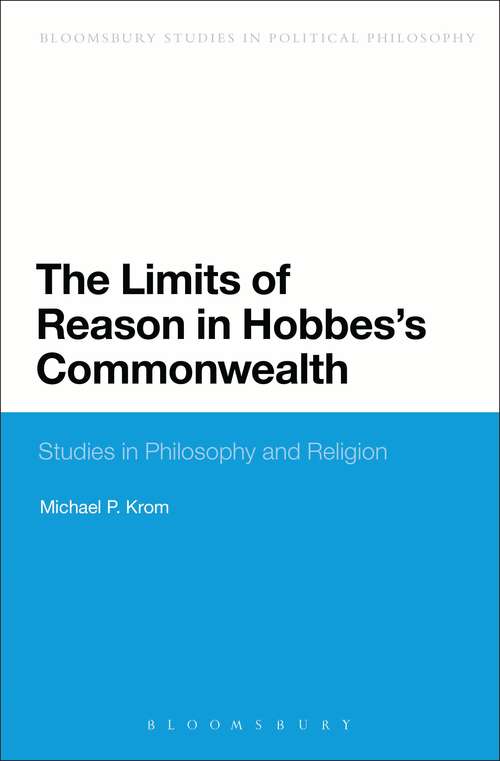 Book cover of The Limits of Reason in Hobbes's Commonwealth (Continuum Studies in Political Philosophy)