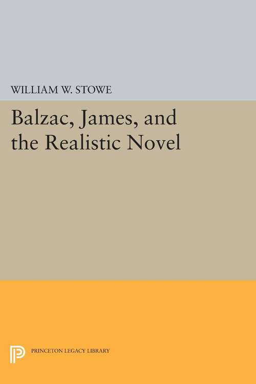 Book cover of Balzac, James, and the Realistic Novel (PDF)