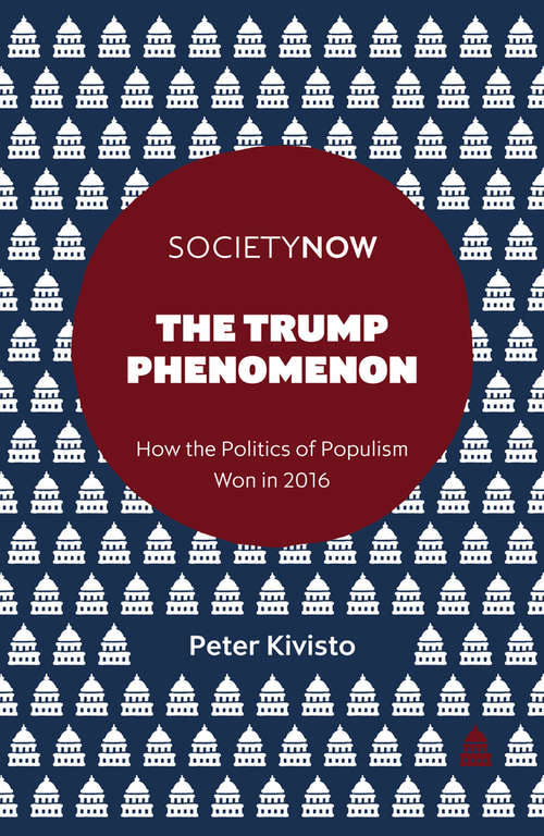 Book cover of The Trump Phenomenon: How the Politics of Populism Won in 2016 (SocietyNow)