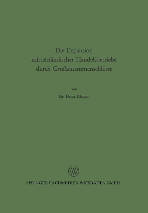 Book cover of Die Expansion mittelständischer Handelsbetriebe durch Großzusammenschlüsse (1968) (Abhandlungen zur Mittelstandsforschung #32)