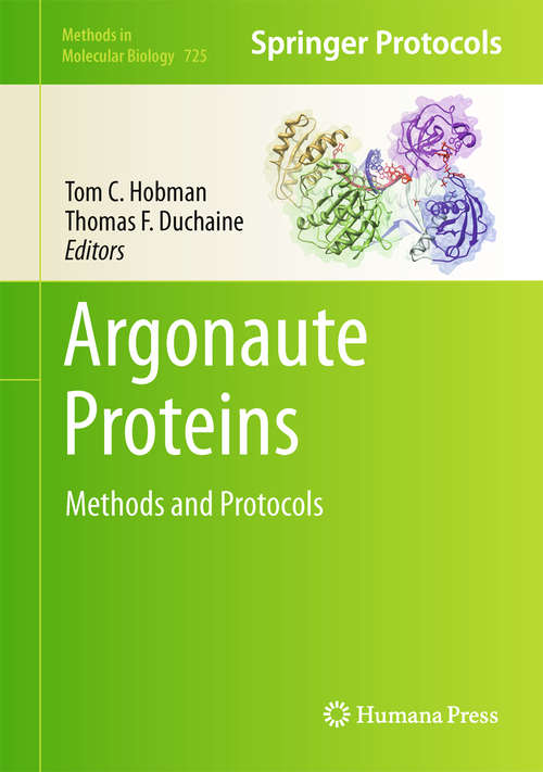 Book cover of Argonaute Proteins: Methods and Protocols (2011) (Methods in Molecular Biology #725)