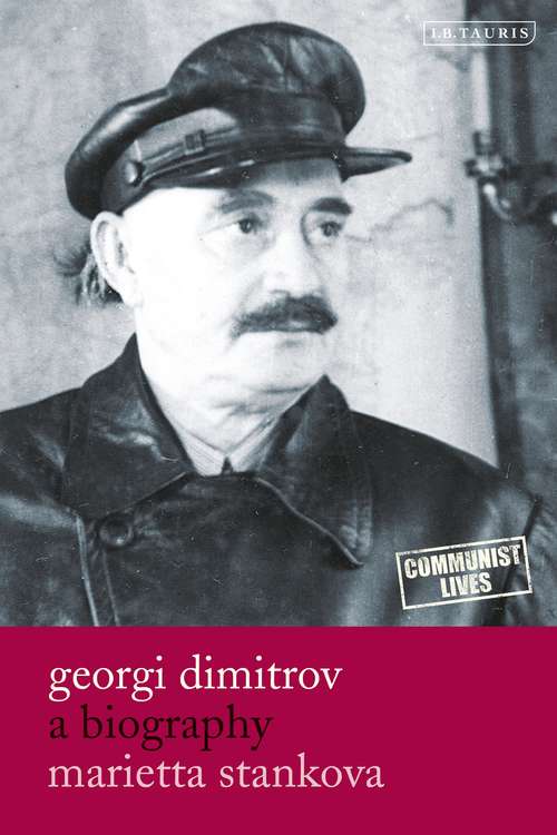 Book cover of Georgi Dimitrov: A Biography (Communist Lives)