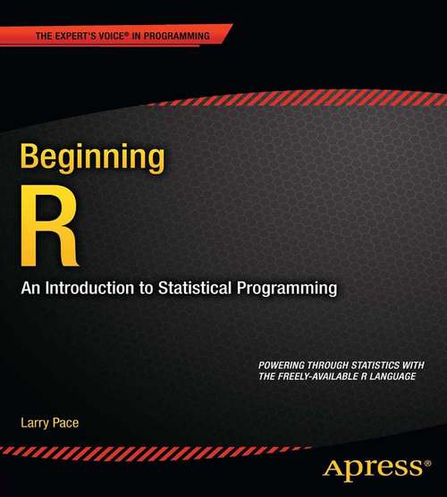 Book cover of Beginning R: An Introduction to Statistical Programming (1st ed.)