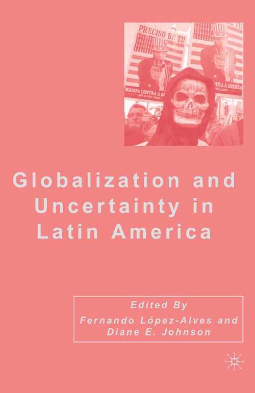 Book cover of Globalization and Uncertainty in Latin America (2007)