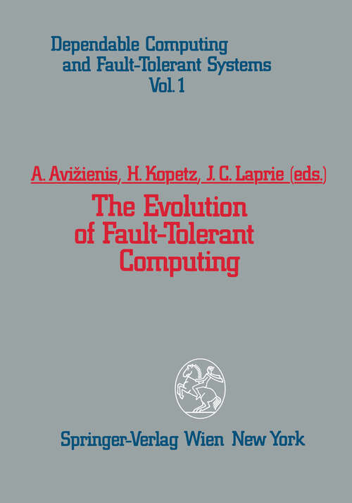Book cover of The Evolution of Fault-Tolerant Computing: In the Honor of William C. Carter (1987) (Dependable Computing and Fault-Tolerant Systems #1)