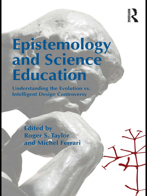 Book cover of Epistemology and Science Education: Understanding the Evolution vs. Intelligent Design Controversy