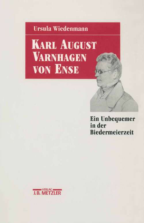 Book cover of Karl August Varnhagen von Ense: Ein Unbequemer in der Biedermeierzeit (1. Aufl. 1994)