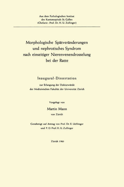 Book cover of Morphologische Spätveränderungen und nephrotisches Syndrom nach einseitiger Nierenvenendrosselung bei der Ratte: Inaugural-Dissertation (1960)