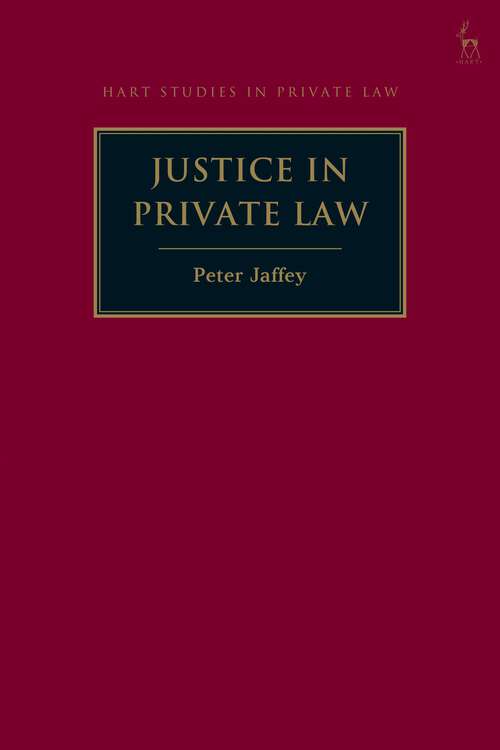 Book cover of Justice in Private Law (Hart Studies in Private Law)