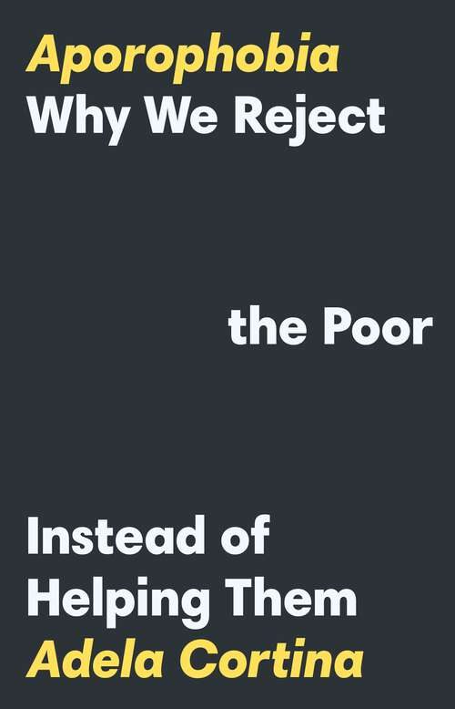 Book cover of Aporophobia: Why We Reject the Poor Instead of Helping Them