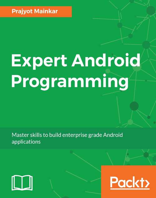 Book cover of Expert Android Programming: Master skills to build enterprise grade Android applications