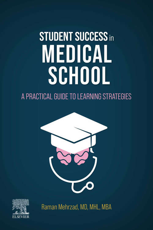 Book cover of Student Success in Medical School E-Book: A Practical Guide to Learning Strategies