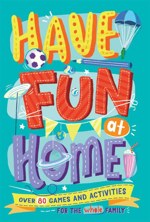 Book cover of Have Fun at Home