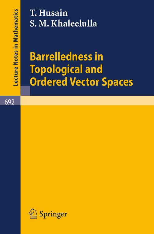 Book cover of Barrelledness in Topological and Ordered Vector Spaces (1978) (Lecture Notes in Mathematics #692)