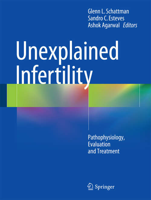 Book cover of Unexplained Infertility: Pathophysiology, Evaluation and Treatment (2015)