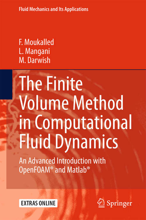 Book cover of The Finite Volume Method in Computational Fluid Dynamics: An Advanced Introduction with OpenFOAM® and Matlab (1st ed. 2016) (Fluid Mechanics and Its Applications #113)