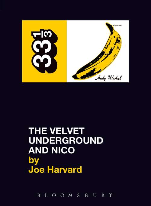 Book cover of The Velvet Underground's The Velvet Underground and Nico (33 1/3)