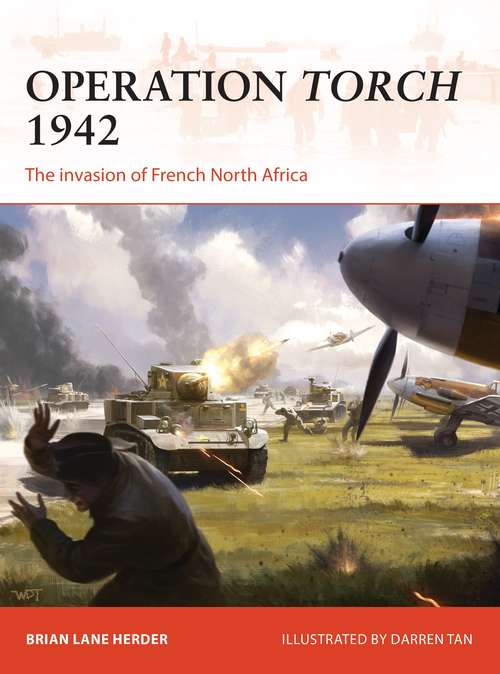 Book cover of Operation Torch 1942: The invasion of French North Africa (Campaign)