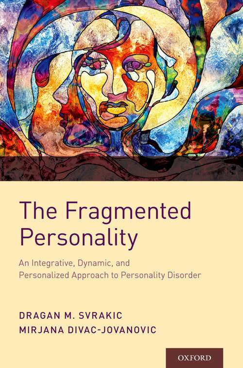 Book cover of The Fragmented Personality: An Integrative, Dynamic, and Personalized Approach to Personality Disorder