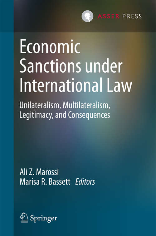 Book cover of Economic Sanctions under International Law: Unilateralism, Multilateralism, Legitimacy, and Consequences (2015)