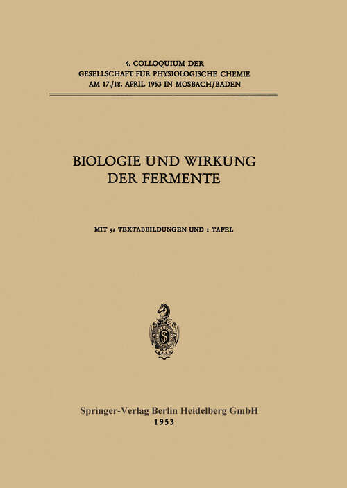 Book cover of Biologie und Wirkung der Fermente (1953) (Colloquium der Gesellschaft für Biologische Chemie in Mosbach Baden #4)