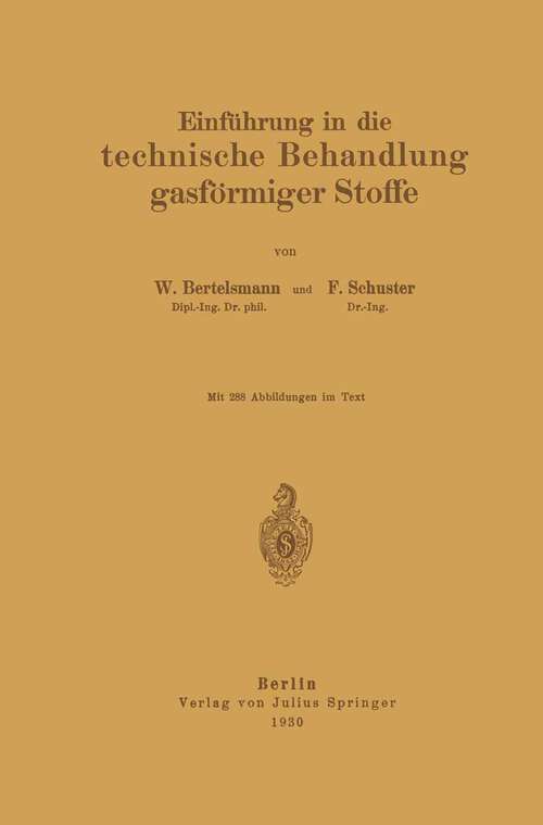 Book cover of Einführung in die technische Behandlung gasförmiger Stoffe (1930)