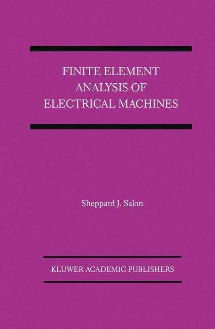 Book cover of Finite Element Analysis of Electrical Machines (1995) (Power Electronics and Power Systems)