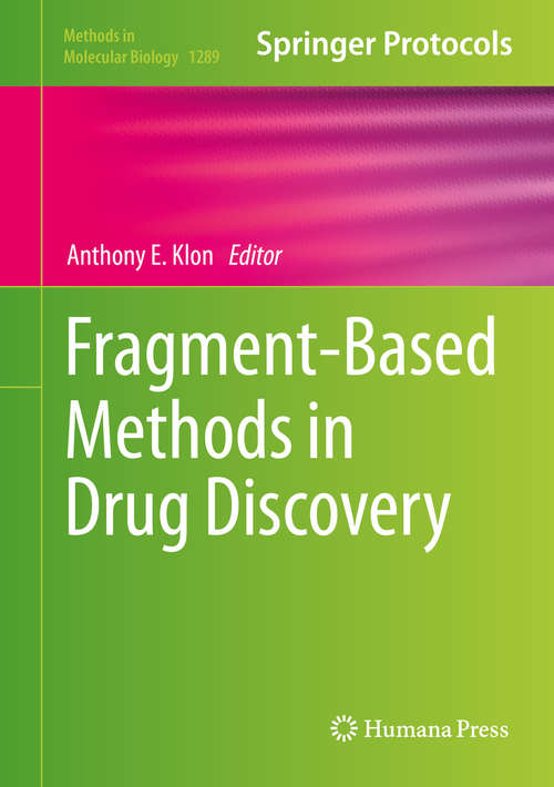 Book cover of Fragment-Based Methods in Drug Discovery (2015) (Methods in Molecular Biology #1289)