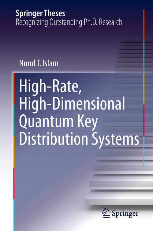 Book cover of High-Rate, High-Dimensional Quantum Key Distribution Systems (1st ed. 2018) (Springer Theses)