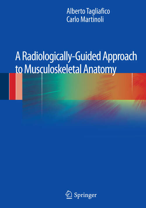 Book cover of A Radiologically-Guided Approach to Musculoskeletal Anatomy (2013)