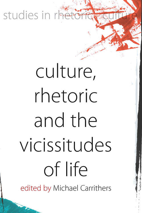 Book cover of Culture, Rhetoric and the Vicissitudes of Life (Studies in Rhetoric and Culture #2)