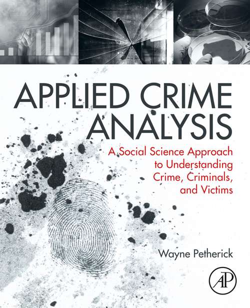 Book cover of Applied Crime Analysis: A Social Science Approach to Understanding Crime, Criminals, and Victims