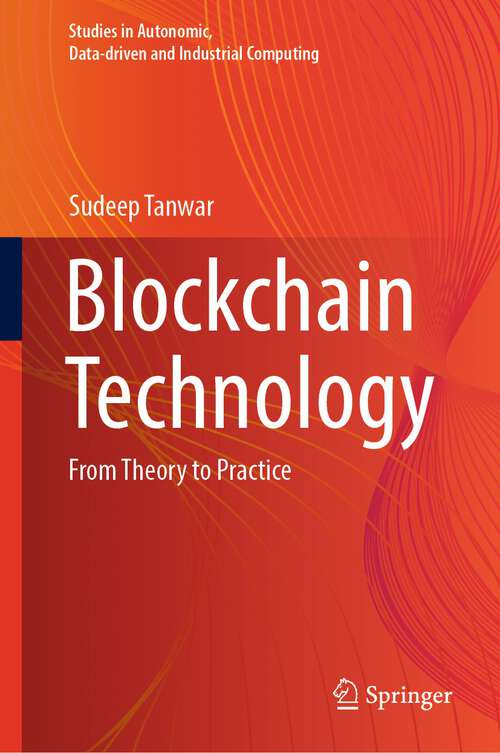 Book cover of Blockchain Technology: From Theory to Practice (1st ed. 2022) (Studies in Autonomic, Data-driven and Industrial Computing)