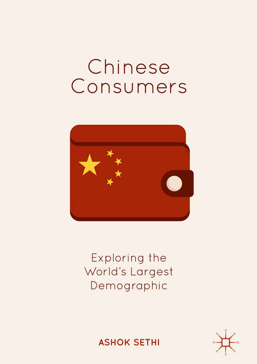 Book cover of Chinese Consumers: Exploring the World's Largest Demographic (1st ed. 2019)